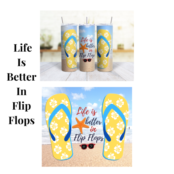 Life Is Better In Flip Flops 20 oz Tumbler - Image 2