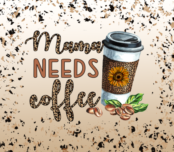 Mama Needs Coffee 20 oz Tumbler - Image 2