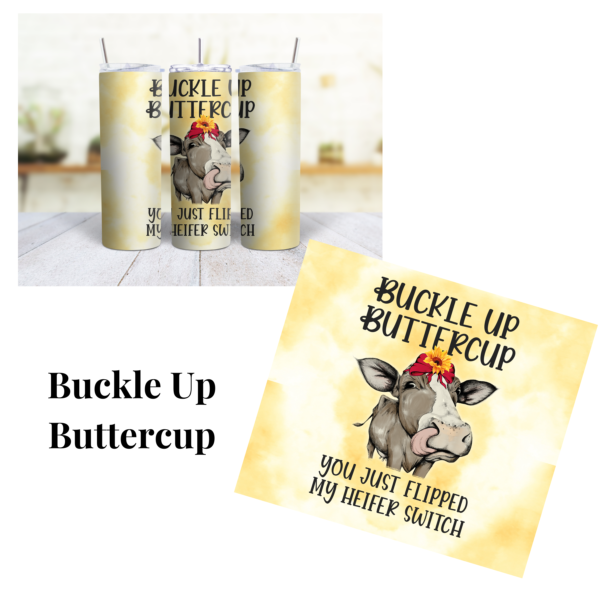 Buckle Up Buttercup 20 oz Tumbler - Image 2