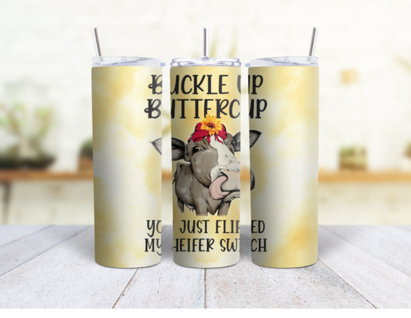 Buckle Up Buttercup 20 oz Tumbler