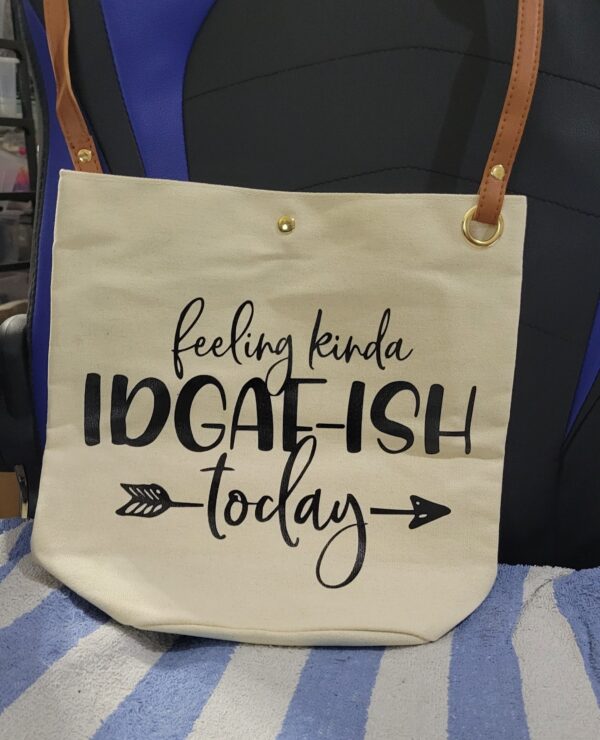 Canvas Tote Bag - Feeling Kinda IDGAF-ISH Today - Small 12" x 12"