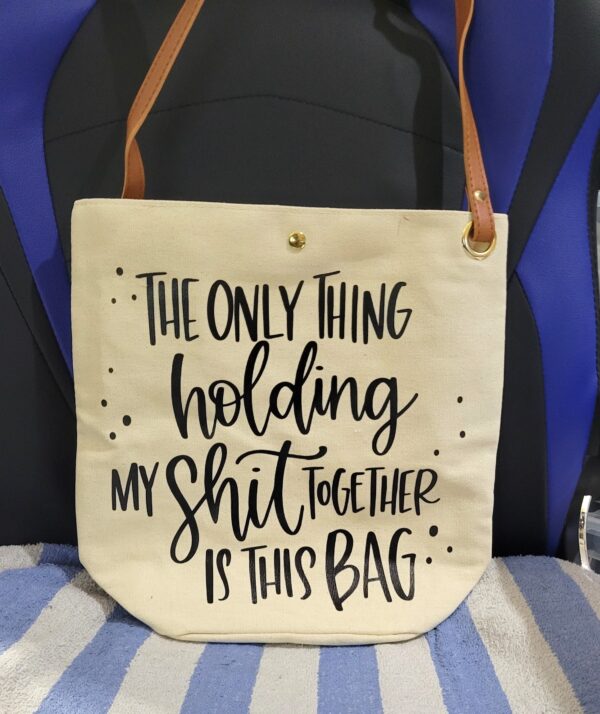 Canvas Tote Bag - The Only Thing Holding My... Small 12"x12"