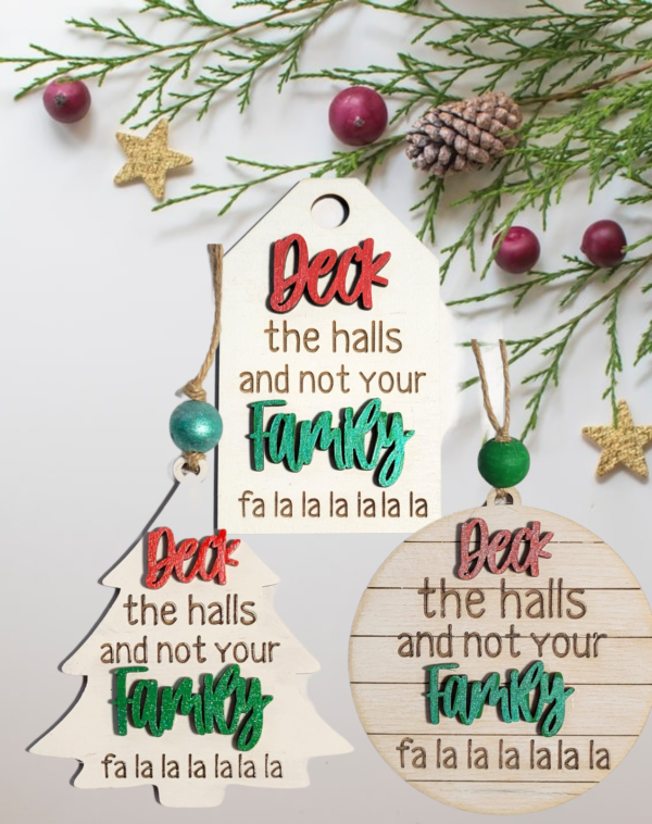 Deck The Halls Not Your Family Christmas Ornament