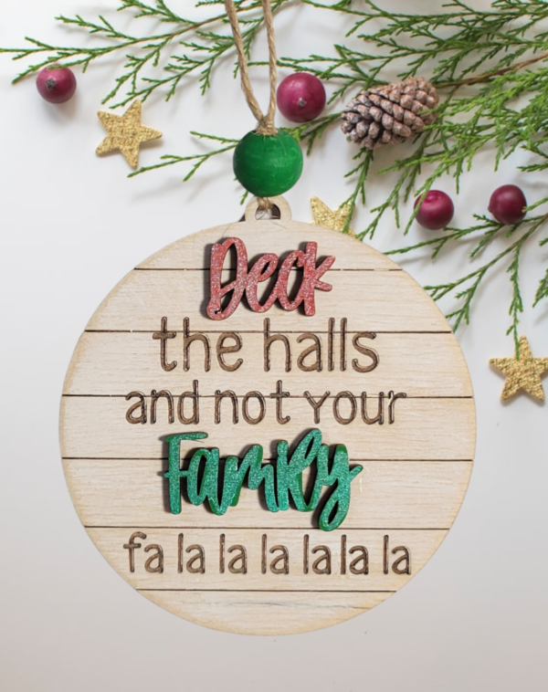 Deck The Halls Not Your Family Christmas Ornament - Image 4