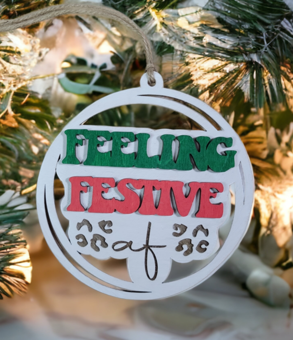 Feeling Festive AF Christmas Ornament